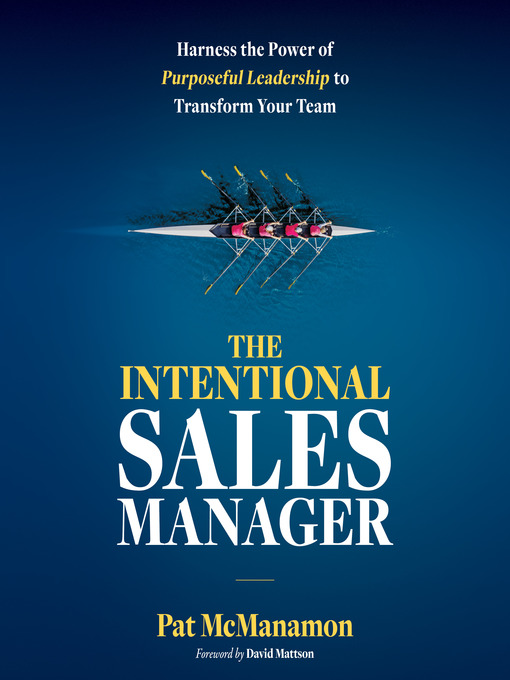 Title details for The Intentional Sales Manager by Pat McManamon - Available